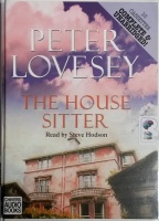 The House Sitter written by Peter Lovesey performed by Steve Hodson on Cassette (Unabridged)